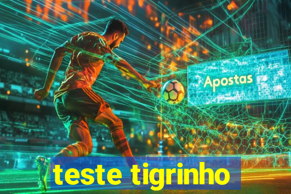 teste tigrinho